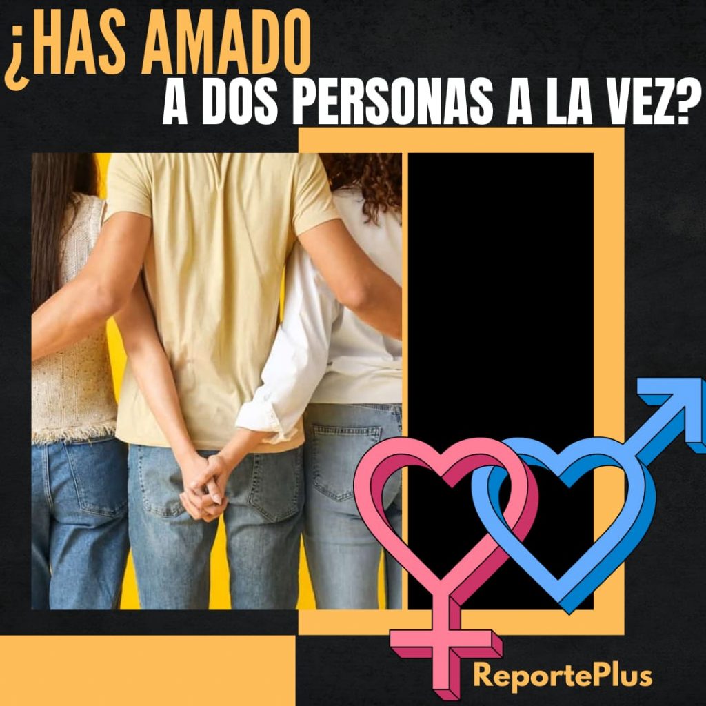 ¿Alguna vez has amado a dos personas a la vez?