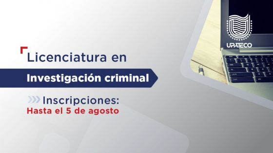 UPATecO abrió las inscripciones para la Licenciatura de Investigación Criminal